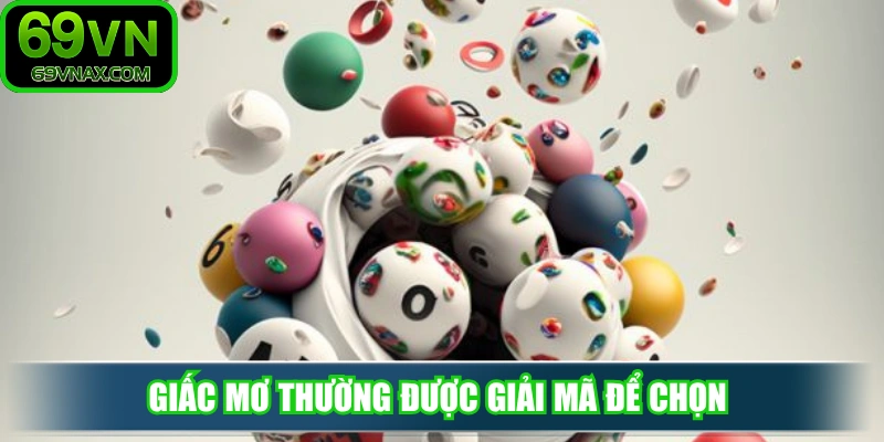 Giấc mơ thường được giải mã để chọn con số ghi số đề hôm nay 